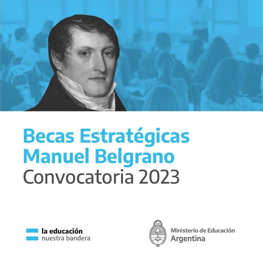Se abre la Convocatoria 2023 a las Becas Estratégicas Manuel Belgrano