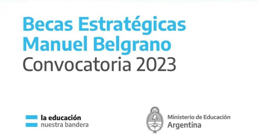 Se abre la Convocatoria 2023 a las Becas Estrat&eacute;gicas Manuel Belgrano