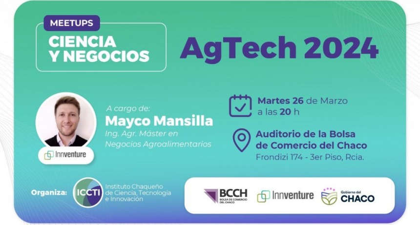 Nueva edici&oacute;n de &ldquo;Meetups Ciencia y Negocios&rdquo; enfocado en el uso de tecnolog&iacute;a en el agro