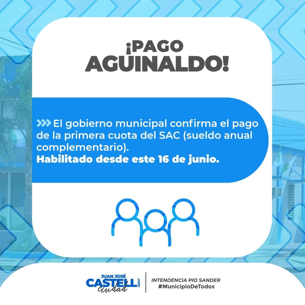 La Municipalidad de Castelli informa que se encuentra habilitado el pago del medio aguinaldo 