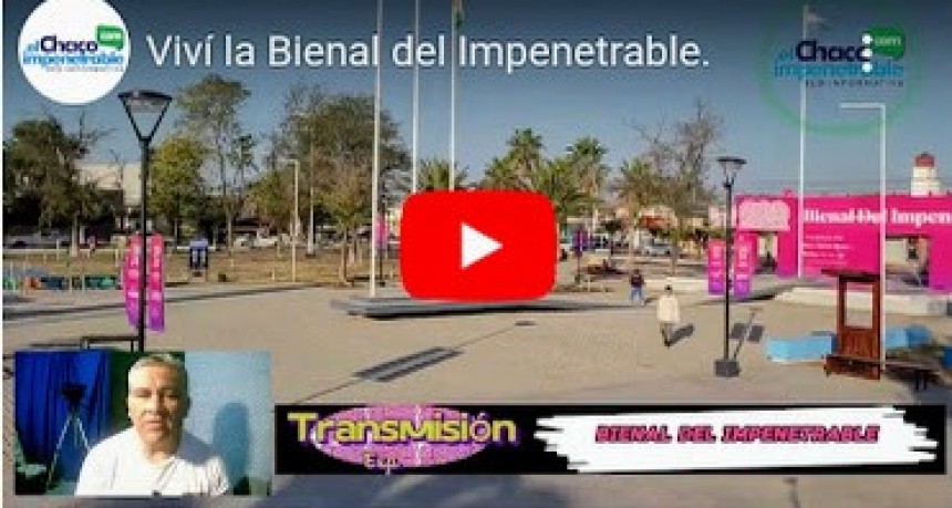 Cobertura especial de la Bienal del Impentrable