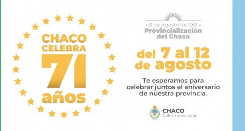 Chaco Celebra 71 a&ntilde;os: toda la agenda de actividades para conmemorar la provincializaci&oacute;n